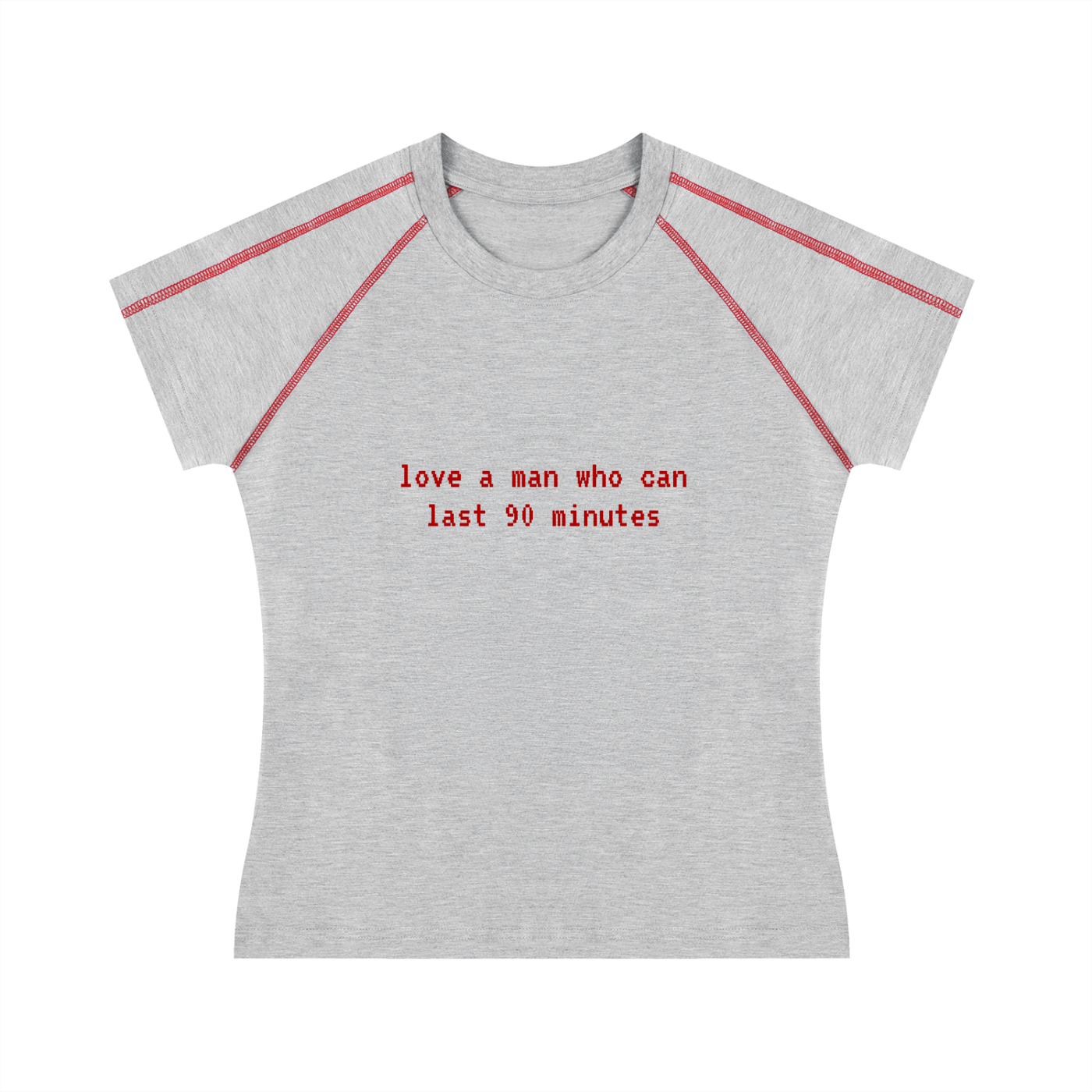 'love a man who can last 90 minutes' baby tee