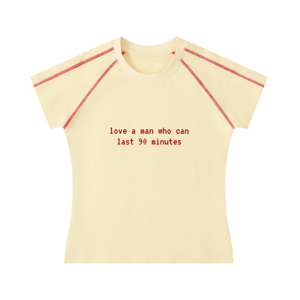 'love a man who can last 90 minutes' baby tee